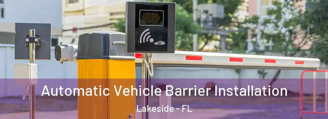 Automatic Vehicle Barrier Installation Lakeside - FL