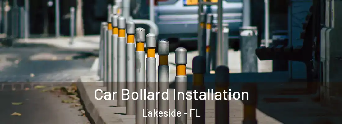 Car Bollard Installation Lakeside - FL