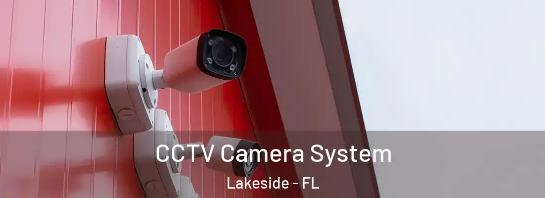 CCTV Camera System Lakeside - FL