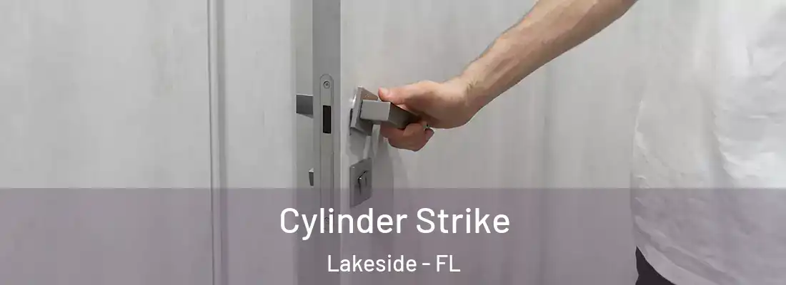 Cylinder Strike Lakeside - FL