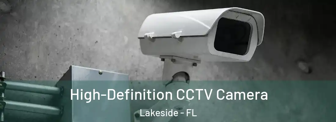 High-Definition CCTV Camera Lakeside - FL
