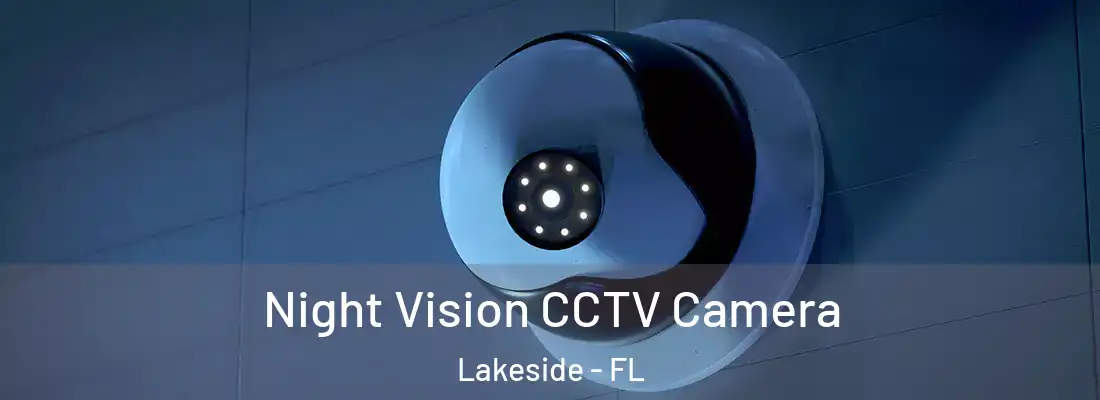 Night Vision CCTV Camera Lakeside - FL