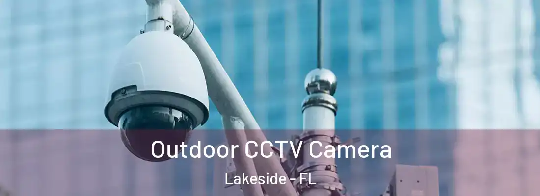 Outdoor CCTV Camera Lakeside - FL