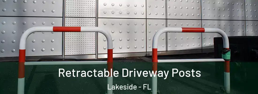 Retractable Driveway Posts Lakeside - FL