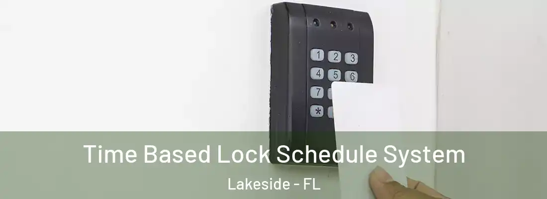 Time Based Lock Schedule System Lakeside - FL